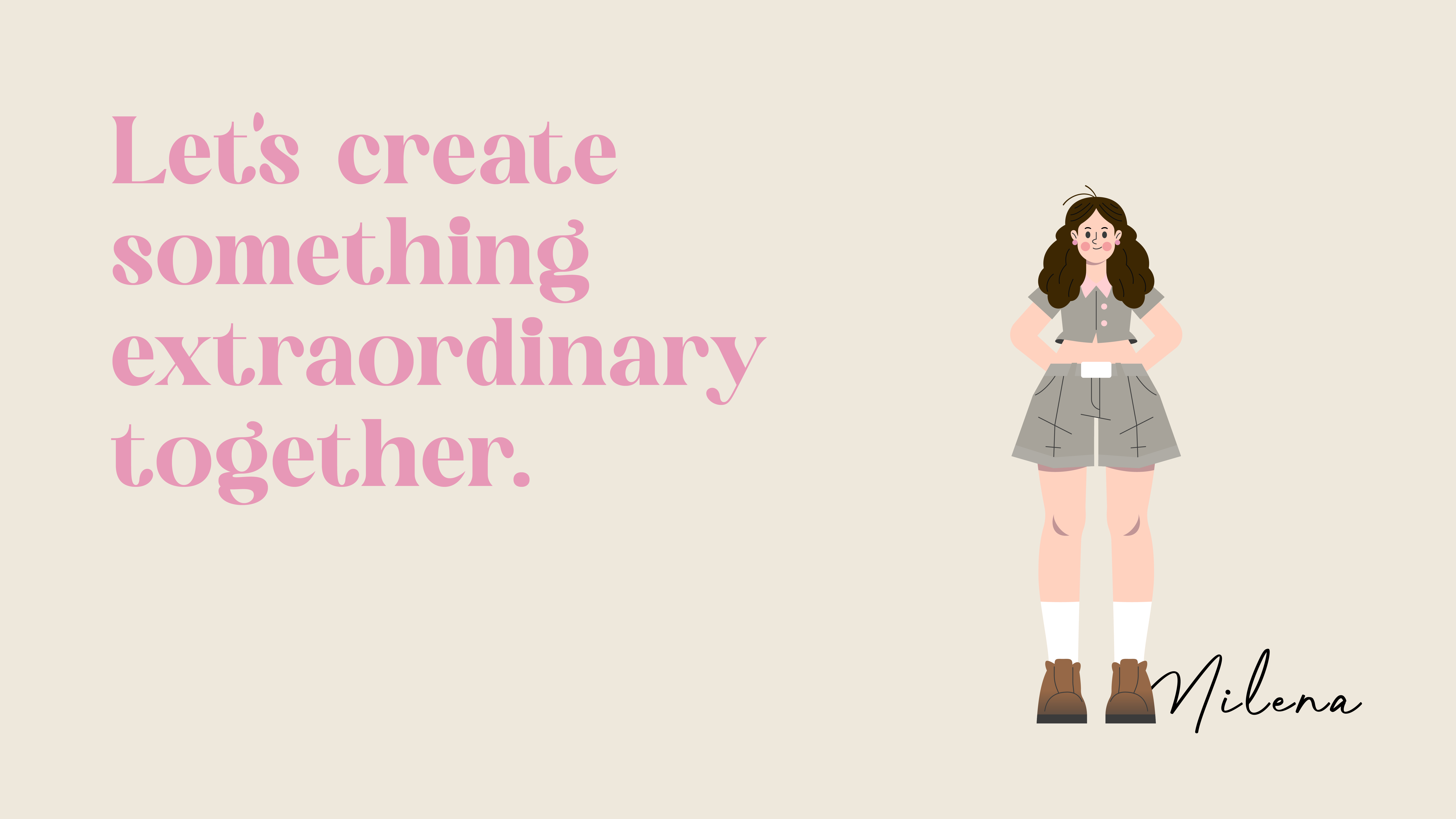 Let's create something extraordinary together - Milena Jimenez